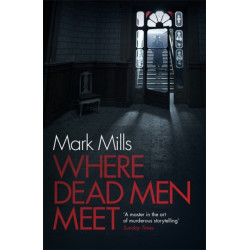 Where Dead Men Meet: The adventure thriller of the year