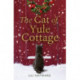The Cat of Yule Cottage: A magical, heartwarming Christmas romance for cat lovers
