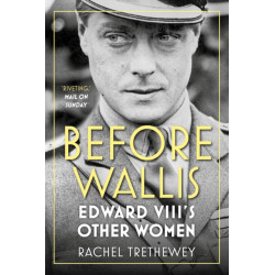 Before Wallis: Edward VIII's Other Women