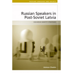 Russian-Speakers in Post-Soviet Latvia: Discursive Identity Strategies
