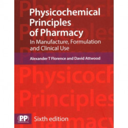 Physicochemical Principles of Pharmacy: In Manufacture, Formulation and Clinical Use