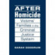 After Homicide: Victims' Families in the Criminal Justice System