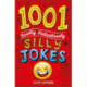 1001 Really Ridiculously Silly Jokes