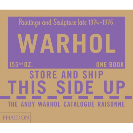 The Andy Warhol Catalogue Raisonne: Paintings and Sculpture late 1974-1976 (Volume 4)