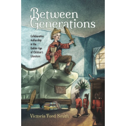 Between Generations: Collaborative Authorship in the Golden Age of Children's Literature