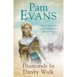 Diamonds in Danby Walk: When tragedy strikes, an East End girl faces difficult choices...