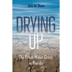 Drying Up: The Fresh Water Crisis in Florida