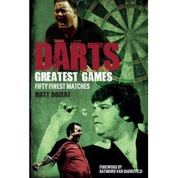 Darts Greatest Games: Fifty Finest Matches from the World of Darts
