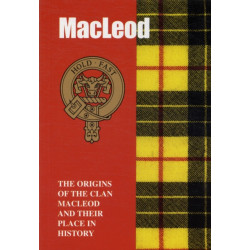 The MacLeod: The Origins of the Clan MacLeod and Their Place in History