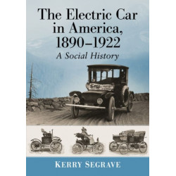 The Electric Car in America, 1890-1922: A Social History