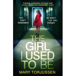 The Girl I Used To Be: the addictive psychological thriller that 'will have you gripped from the start'