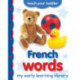My Early Learning Library: French Words