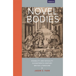 Novel Bodies: Disability and Sexuality in Eighteenth-Century British Literature