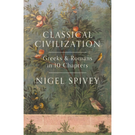 Classical Civilization: A History in Ten Chapters