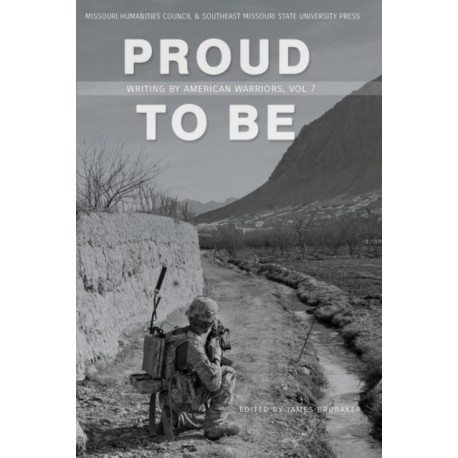 Proud to Be: Writing by American Warriors, Volume 8