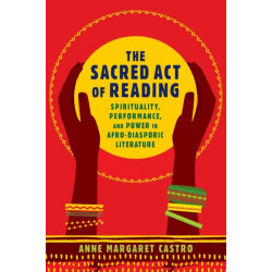 The Sacred Act of Reading: Spirituality, Performance, and Power in Afro-Diasporic Literature