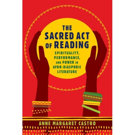 The Sacred Act of Reading: Spirituality, Performance, and Power in Afro-Diasporic Literature