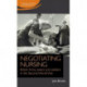 Negotiating Nursing: British Army Sisters and Soldiers in the Second World War