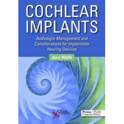 Cochlear Implants: Audiologic Management and Considerations for Implantable Hearing Devices