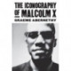 The Iconography of Malcolm X