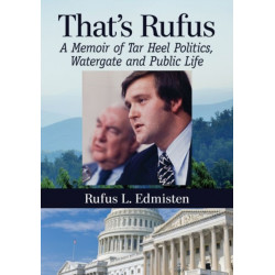 That's Rufus: A Memoir of Tar Heel Politics, Watergate and Public Life