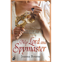 My Lord and Spymaster: Spymaster 3 (A series of sweeping, passionate historical romance)
