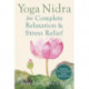Yoga Nidra for Complete Relaxation and Stress Relief