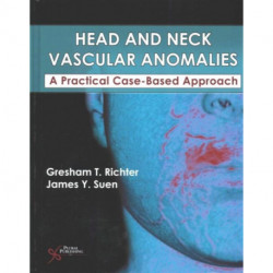 Head and Neck Vascular Anomalies: A Practical Case-Based Approach