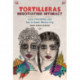 Tortilleras Negotiating Intimacy: Love, Friendship, and Sex in Queer Mexico City