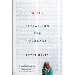 Why?: Explaining the Holocaust