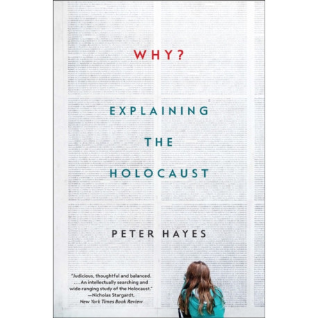 Why?: Explaining the Holocaust