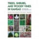 Trees, Shrubs, and Woody Vines in Kansas