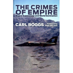 The Crimes of Empire: Rogue Superpower and World Domination