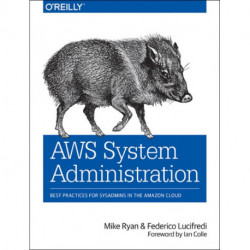 AWS System Administration: Best Practices for Sysadmins in the Amazon Cloud