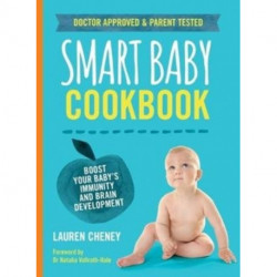 The Smart Baby Cookbook: Boost your baby's immunity and brain development