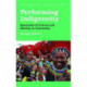 Performing Indigeneity: Spectacles of Culture and Identity in Coloniality