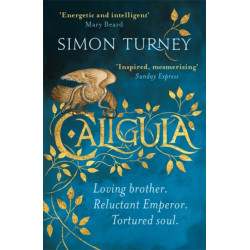 Caligula: The Damned Emperors Book 1