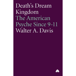 Death's Dream Kingdom: The American Psyche Since 9-11