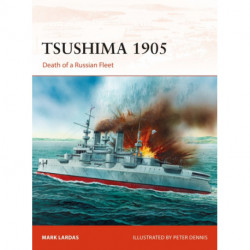 Tsushima 1905: Death of a Russian Fleet