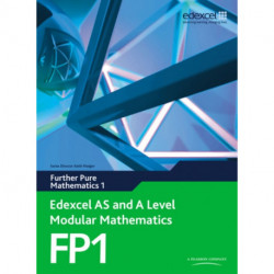 Edexcel AS and A Level Modular Mathematics Further Pure Mathematics 1 FP1