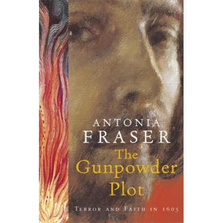 The Gunpowder Plot: Terror And Faith In 1605