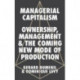 Managerial Capitalism: Ownership, Management and the Coming New Mode of Production
