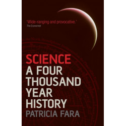 Science: A Four Thousand Year History