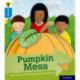 Oxford Reading Tree Explore with Biff, Chip and Kipper: Oxford Level 3: Pumpkin Mess