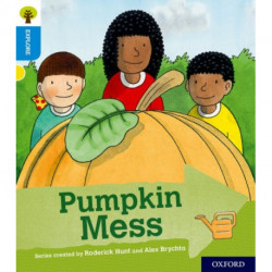 Oxford Reading Tree Explore with Biff, Chip and Kipper: Oxford Level 3: Pumpkin Mess