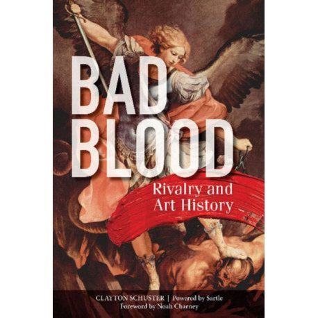 Bad Blood: Rivalry and Art History