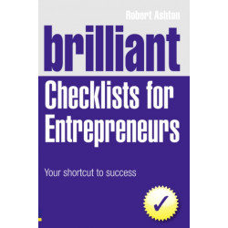 Brilliant Checklists for Entrepreneurs: Your Shortcut to Success