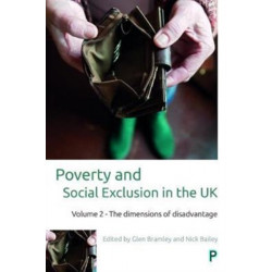 Poverty and Social Exclusion in the UK: Volume 2 - The Dimensions of Disadvantage