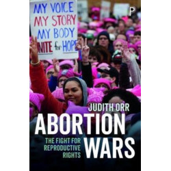 Abortion Wars: The Fight for Reproductive Rights
