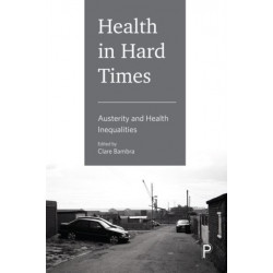 Health in Hard Times: Austerity and Health Inequalities